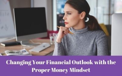 Changing Your Financial Outlook with Proper Money Mindset