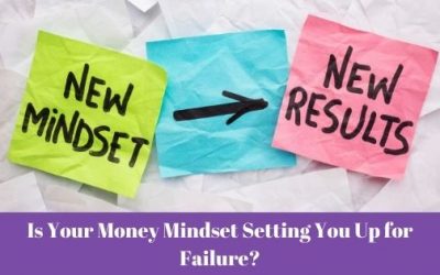Is Your Money Mindset Setting You Up for Failure?