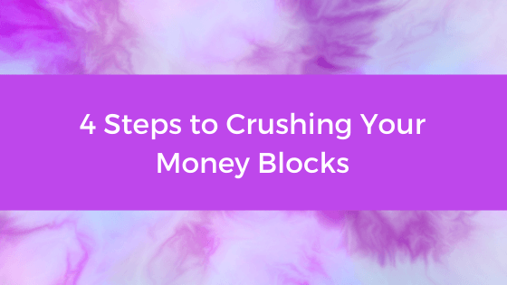 4 Steps to Crushing Your Money Blocks